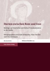 book Iberien zwischen Rom und Iran: Beiträge zur Geschichte und Kultur Transkaukasiens in der Antike