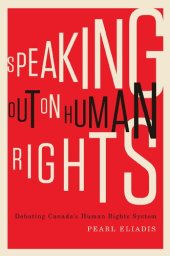 book Speaking Out on Human Rights: Debating Canada's Human Rights System