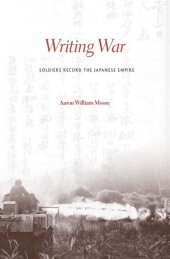 book Writing War: Soldiers Record the Japanese Empire