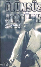 book Ölümsüz Atatürk: Yaşamı ve İç Dünyası