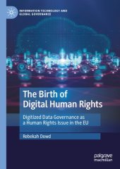 book The Birth Of Digital Human Rights: Digitized Data Governance As A Human Rights Issue In The EU