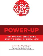 book Power Up: How Japanese Video Games Gave the World an Extra Life