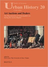 book Art Auctions and Dealers: The Dissemination of Netherlandish Art During the Ancien Régime