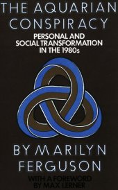 book The Aquarian Conspiracy Personal And Social Transformation In The 1980s