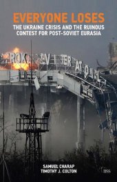 book Everyone Loses: The Ukraine Crisis and the Ruinous Contest for Post-Soviet Eurasia