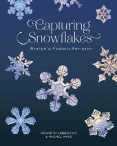 book Capturing Snowflakes: Winter's Frozen Artistry