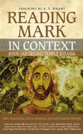 book Reading Mark in Context: Jesus and Second Temple Judaism