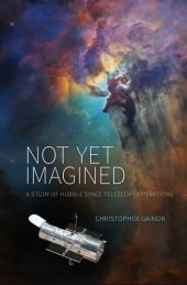 book Not yet imagined a study of hubble space telescope operations