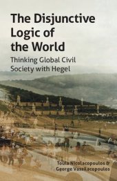 book The Disjunctive Logic of the World: Thinking Global Civil Society with Hegel