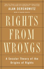 book Rights from Wrongs: The Origins of Human Rights in the Experience of Injustice