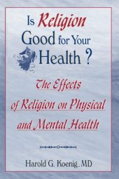 book Is Religion Good for Your Health?: The Effects of Religion on Physical and Mental Health