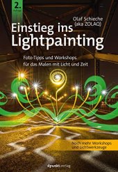 book Einstieg ins Lightpainting: Foto-Tipps und Workshops für das Malen mit Licht und Zeit