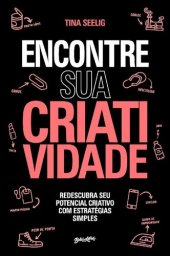 book Encontre sua Criatividade: Redescubra seu potencial criativo com estratégias simples