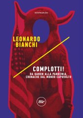 book Complotti! Da Qanon alla pandemia, cronache dal mondo capovolto