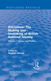 book Patriotism: The Making and Unmaking of British National Identity (1989): Volume I: History and Politics