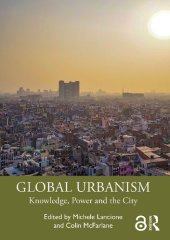 book Global Urbanism: Knowledge, Power and the City