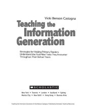 book Teaching the Information Generation: Strategies for Helping Primary Readers Understand the Fact-Filled Texts They Encounter Throughout Their School Years