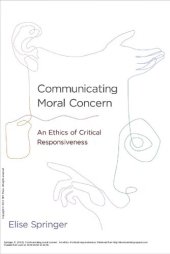 book Communicating Moral Concern: An Ethics of Critical Responsiveness