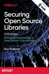 book Securing open source libraries : managing vulnerabilities in open source code packages