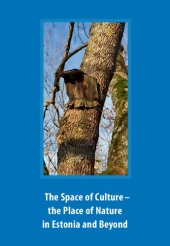 book The Space of Culture: The Place of Nature in Estonia and Beyond