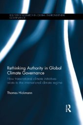 book Rethinking Authority in Global Climate Governance: How transnational climate initiatives relate to the international climate regime