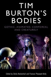 book Tim Burton's Bodies: Gothic, Animated, Creaturely and Corporeal