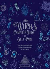 book The Witch's Complete Guide to Self-Care: Everyday Healing Rituals and Soothing Spellcraft for Well-Being