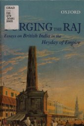 book Forging the Raj: Essays on British India in the Heyday of Empire