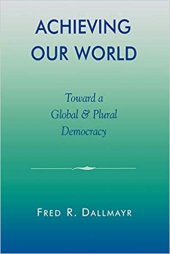 book Achieving Our World: Toward a Global and Plural Democracy