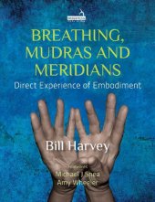 book Breatihng, mudras and meridians direct experience of embodiment