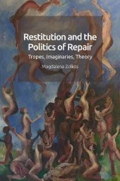 book Restitution and the Politics of Repair: Tropes, Imaginaries, Theory