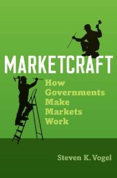 book Marketcraft: How Governments Make Markets Work