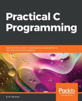 book Practical C Programming: Solutions for modern C developers to create efficient and well-structured programs