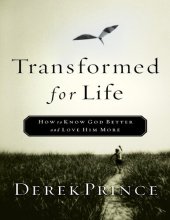 book Transformed for Life: How to Know God Better and Love Him More