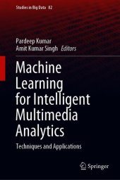 book Machine Learning for Intelligent Multimedia Analytics: Techniques and Applications (Studies in Big Data, 82)