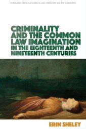 book Criminality and the Common Law Imagination in the 18th and 19th Centuries