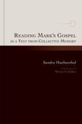 book Reading Mark's Gospel as a Text from Collective Memory