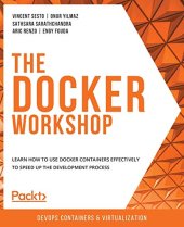 book The Docker Workshop: Learn how to use Docker containers effectively to speed up the development process. Code