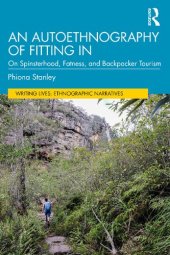 book An Autoethnography of Fitting In: On Spinsterhood, Fatness, and Backpacker Tourism