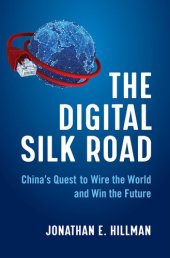 book The Digital Silk Road: China's Quest to Wire the World and Win the Future