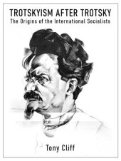 book Trotskyism After Trotsky: The Origins of the International Socialists