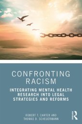 book Confronting Racism: Integrating Mental Health Research into Legal Strategies and Reforms