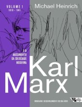 book Karl Marx e o nascimento da sociedade moderna: biografia e desenvolvimento de sua obra. volume 1