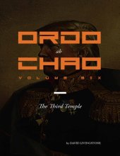 book Ordo ab Chao: Volume Six: The Third Temple