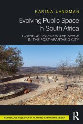 book Evolving Public Space in South Africa: Towards Regenerative Space in the Post-Apartheid City