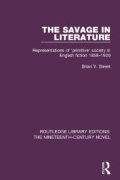 book The Savage in Literature: Representations of 'primitive' society in English fiction 1858-1920