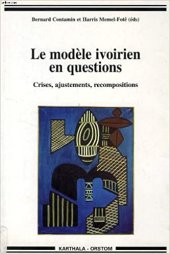 book Le modèle ivoirien en questions: Crises, ajustements, recompositions