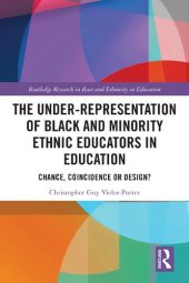 book The Under-Representation of Black and Minority Ethnic Educators in Education: Chance, Coincidence or Design?