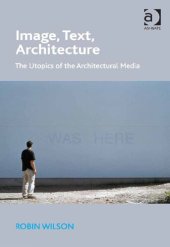 book Image, Text, Architecture: The Utopics of the Architectural Media