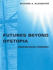 book Futures Beyond Dystopia: Creating Social Foresight